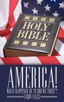 America! What Happened to "In God We Trust"? 1449723799 Book Cover