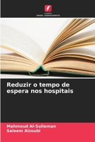 Reduzir o tempo de espera nos hospitais (Portuguese Edition) 6207956885 Book Cover