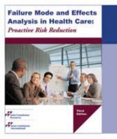 Failure Mode and Effects Analysis in Health Care: Proactive Risk Reduction 1599404060 Book Cover