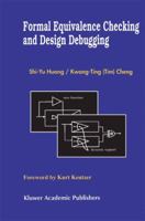 Formal Equivalence Checking and Design Debugging 079238184X Book Cover