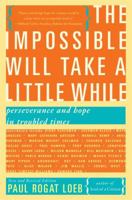 The Impossible Will Take a Little While: A Citizen's Guide to Hope in a Time of Fear 0465041663 Book Cover
