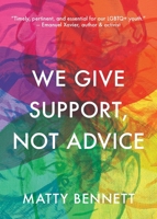 We Give Support, Not Advice 1608642119 Book Cover