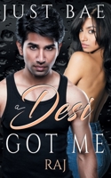 A Desi Got Me: Raj 1925988465 Book Cover