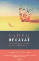 Sadeq Hedayat: The Life and Legend of an Iranian Writer 1860644139 Book Cover