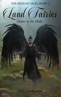 Land Fairies: Traitor in the Midst (The Aeolian Tales) 1917367678 Book Cover