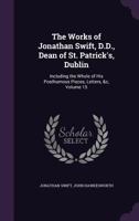 The Works of Jonathan Swift, D.D., Dean of St. Patrick's, Dublin, Volume 15 - Primary Source Edition 1146320639 Book Cover