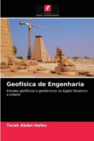 Geofísica de Engenharia: Estudos geofísicos e geotécnicos no Egipto faraónico e urbano 6202927445 Book Cover