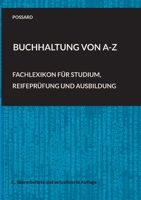 Buchhaltung von A-Z: Fachlexikon für Studium, Reifeprüfung und Ausbildung (5., überarbeitete und aktualisierte Auflage) 3756883485 Book Cover