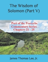The Wisdom of Solomon (Part V) B0BSTFDMDT Book Cover