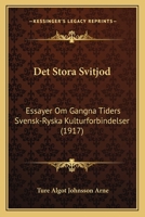 Det Stora Svitjod: Essayer Om Gangna Tiders Svensk-Ryska Kulturforbindelser (1917) 1167589106 Book Cover