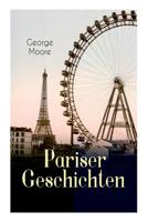Pariser Geschichten (Vollst�ndige Deutsche Ausgabe) 8027311381 Book Cover