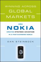 Winning Across Global Markets: How Nokia Creates Strategic Advantage in a Fast-Changing World 0470339667 Book Cover