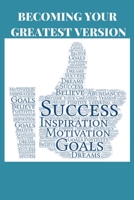 Becoming Your Greatest Version: Life Lessons to Become Your Greatest Version B08SH42W54 Book Cover