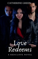 Love Redeems (A Redcliffe Novel) B0BXRXT3MP Book Cover