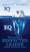 Becoming A Respected Leader B0CWLT3MJT Book Cover