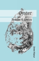 Oyster: Poems & Lyrics B09GQJSP75 Book Cover