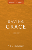 Saving Grace: A 4-Week Study 0834141930 Book Cover