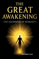 The Great Awakening - The Ascension of Humanity B0FR1F1V5R Book Cover