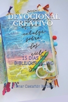 DEVOCIONAL CREATIVO: 15 Días de Biblejournaling B08MSVJJ6D Book Cover