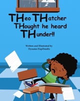 Theo Thatcher Thought he heard Thunder! B095L5M2K4 Book Cover