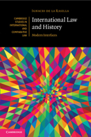 International Law and History: Modern Interfaces 1108461484 Book Cover