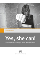 Yes She Can!: Konfrontative Pädagogik in Der Mädchenarbeit 3862260518 Book Cover