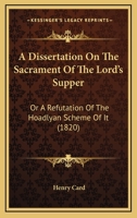 A Dissertation on the Sacrament of the Lord's Supper 1436726166 Book Cover