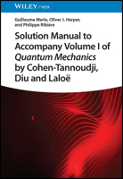 Solution Manual to Accompany Volume I of Quantum Mechanics by Cohen-Tannoudji, Diu and Laloë 3527414223 Book Cover