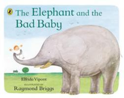 The Elephant and the Bad Baby 0140566910 Book Cover