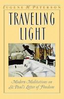 Traveling Light: Modern Meditations on St. Paul's Letter of Freedom 0939443082 Book Cover