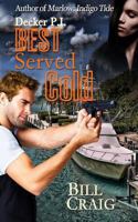 Decker P.I. Best Served Cold 1492853038 Book Cover
