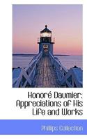 Honoré Daumier: Appreciations of His Life and Works 1015991246 Book Cover