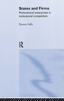 States and Firms: Multinational Enterprises in Institutional Competition (Routledge Studies in International Business and the World Economy,1) 0415103797 Book Cover