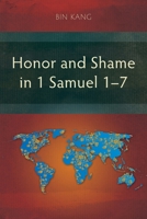 Honor and Shame in 1 Samuel 1-7 1839736038 Book Cover