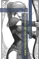 AI Female Archer Coloring Book B0C5PCX9X4 Book Cover