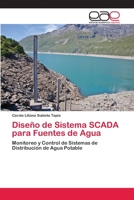 Diseño de Sistema SCADA para Fuentes de Agua: Monitoreo y Control de Sistemas de Distribución de Agua Potable 3659056871 Book Cover