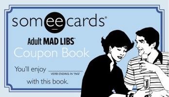 Someecards Mad Libs Coupon Book 0843180897 Book Cover