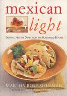 Mexican Light: Exciting, Healthy Recipes from the Border and Beyond 0553096311 Book Cover