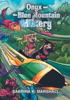 Onyx and The Blue Mountain Mistery 0578371855 Book Cover