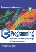 C++ Programming: Efficient Systems Language with Abstractions (Mastering Programming Languages Series) B0FCFV68QQ Book Cover