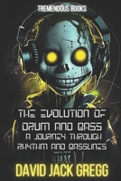 From Beats to Bass: A Journey through the History of Drum and Bass B0C6WG6B7R Book Cover