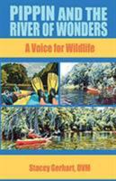 Pippin and the River of Wonders: A Voice for Wildlife 1937985598 Book Cover