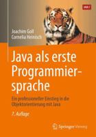 Java als erste Programmiersprache: Ein professioneller Einstieg in die Objektorientierung mit Java 3834818577 Book Cover