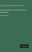 De l'observation et de l'expérience en physiologie: du laboratoire (French Edition) 3563016534 Book Cover