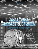 Inhabitable Infrastructures: Science Fiction or Urban Future? 1138119679 Book Cover