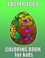 Big Easter Eggs Coloring Book for Kids: Family activity for begginers: Toddlers,Preschoolers Children,Teens & Adults B084YCLWQ5 Book Cover