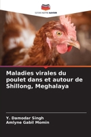 Maladies virales du poulet dans et autour de Shillong, Meghalaya (French Edition) 6207901142 Book Cover