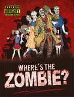 Where's the Zombie?: A Post-Apocalyptic Zombie Search and Find Adventure 1789290287 Book Cover