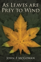 As Leaves are Prey to Wind 0646814680 Book Cover