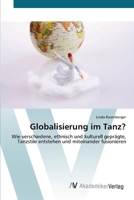 Globalisierung im Tanz?: Wie verschiedene, ethnisch und kulturell geprägte, Tanzstile entstehen und miteinander fusionieren 3639491378 Book Cover